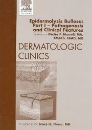 Book Cover of Dermatologic Clinics: Epidermolysis Bullosa: Part I – Pathogenesis and Clinical Features